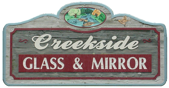 Our CREEKSIDE GLASS & MIRROR Sign