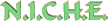 N.I.C.H.E.